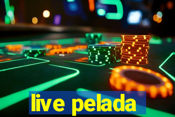 live pelada